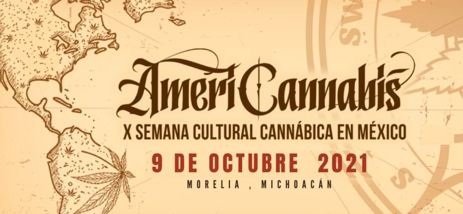 Semana Cultural Americannabis en Morelia el 9 de Octubre 2021 cannatlan